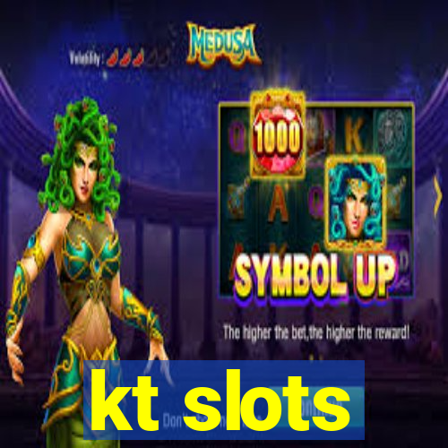 kt slots